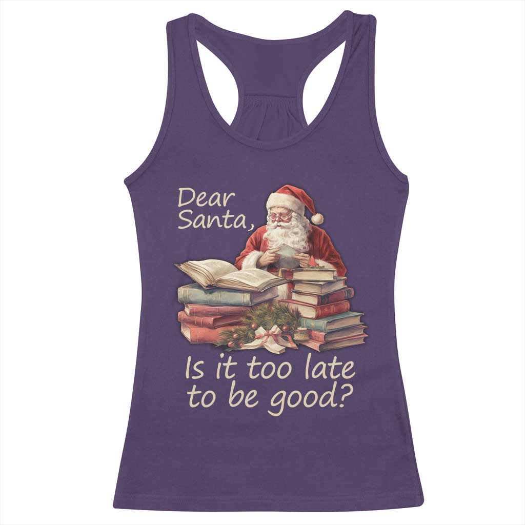 Funny Christmas Racerback Tank Top Dear Santa Is It Too Late To Be Good TS02 Purple Print Your Wear