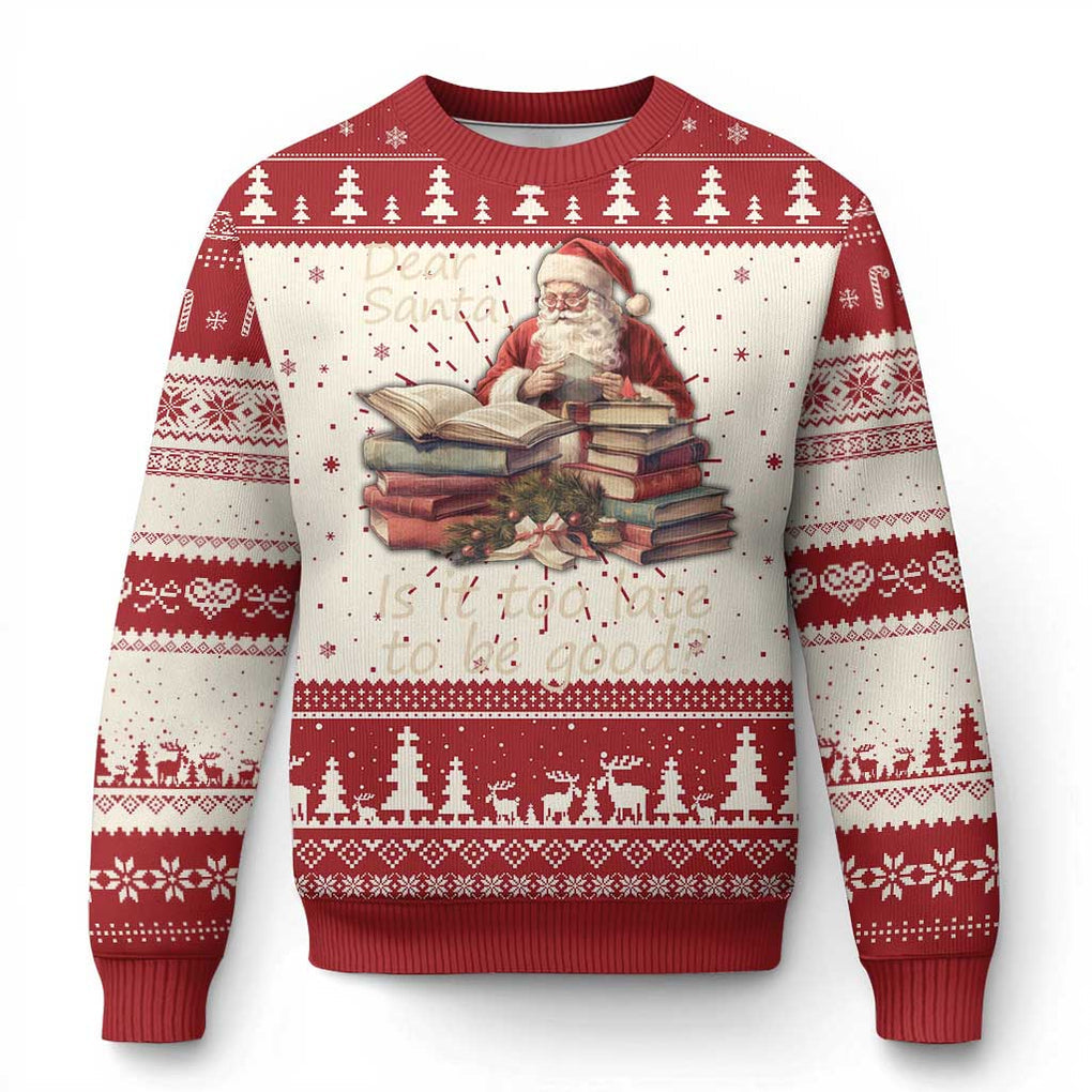 Funny Christmas Ugly Christmas Sweater Dear Santa Is It Too Late To Be Good TS02 Red Print Your Wear