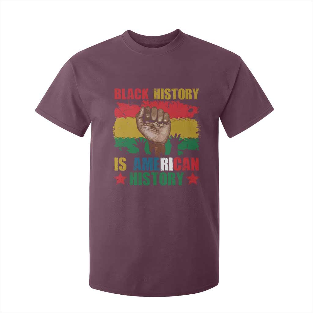 Black History Is American History T Shirt For Kid African American Pride Raised Fist TS02 Maroon Print Your Wear