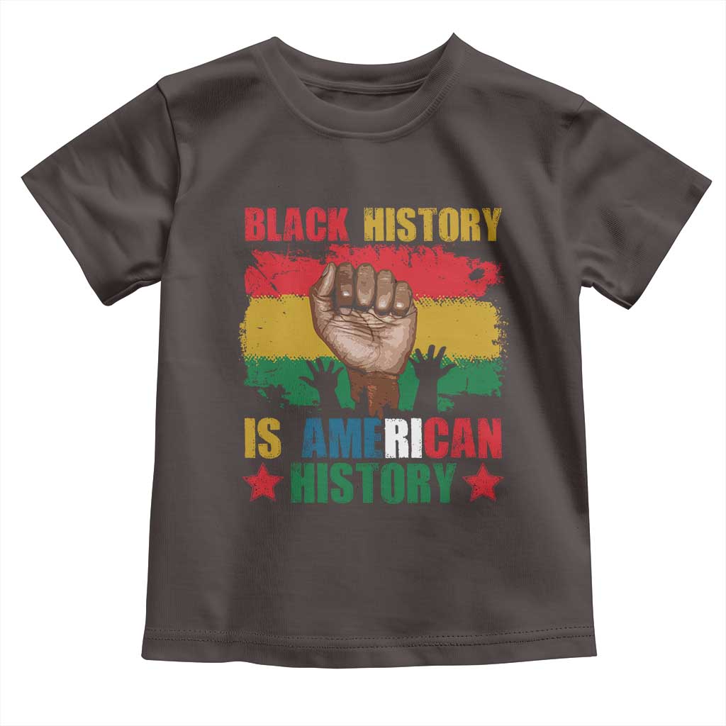 Black History Is American History Toddler T Shirt African American Pride Raised Fist TS02 Dark Chocolate Print Your Wear