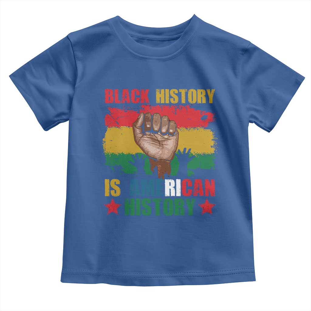 Black History Is American History Toddler T Shirt African American Pride Raised Fist TS02 Royal Blue Print Your Wear