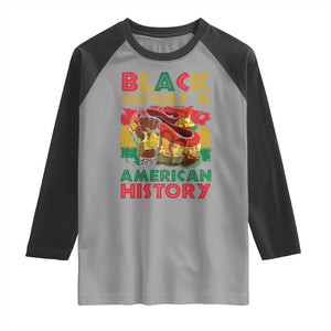 Black History Is American History Raglan Shirt African American Pride Flag Raised Fist TS02 Sport Gray Black Print Your Wear