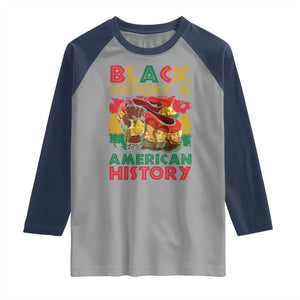Black History Is American History Raglan Shirt African American Pride Flag Raised Fist TS02 Sport Gray Navy Print Your Wear