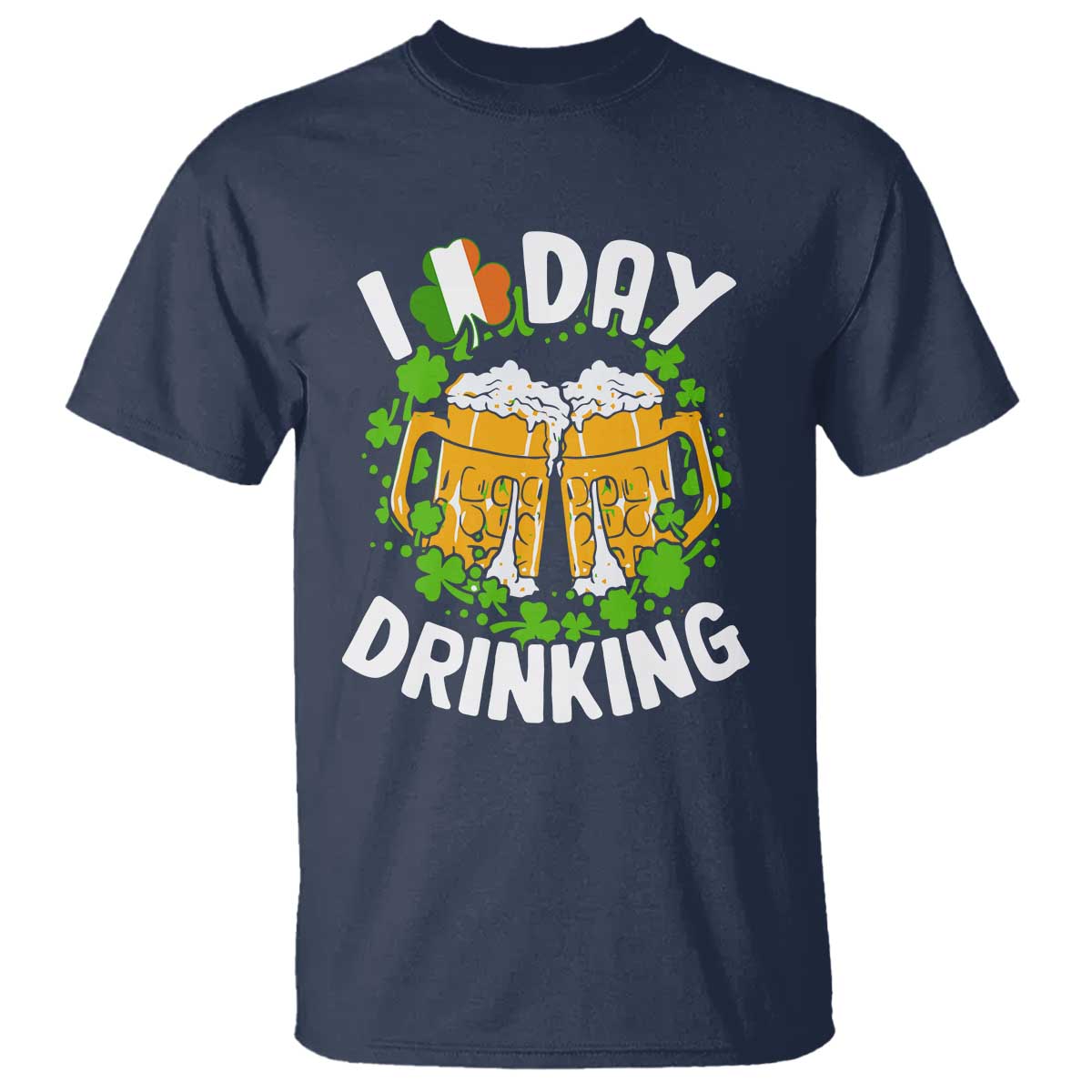 Funny St Patricks Day T Shirt I Love Day Drinking Beer Lover Drink Team TS02 Navy Print Your Wear