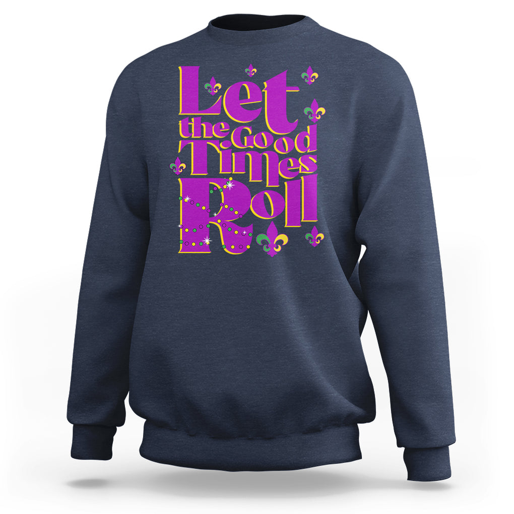 Funny Mardi Gras Sweatshirt Let The Good Times Roll TS02 Navy Printyourwear