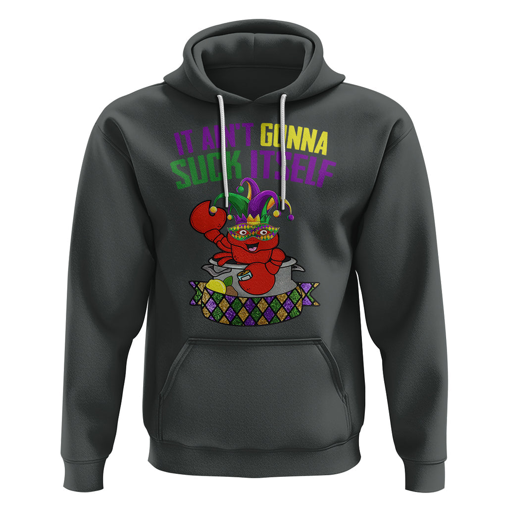 Funny Mardi Gras Hoodie It Ain't Gonna Suck Itself Crawfish TS02 Dark Heather Printyourwear