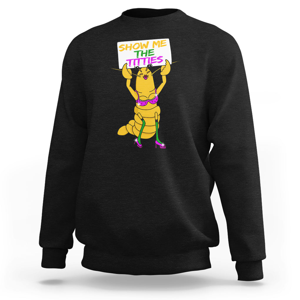 Funny Mardi Gras Sweatshirt Show Me The Titties Sexy Crawfish TS02 Black Printyourwear