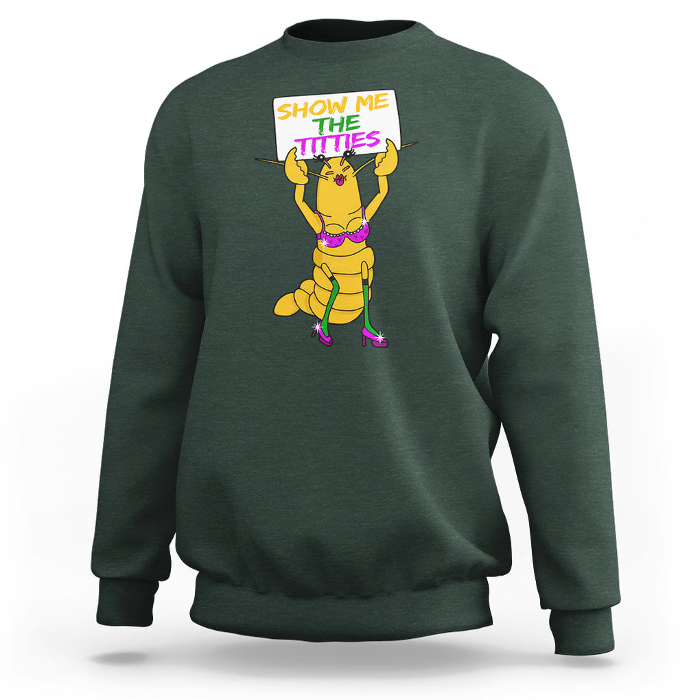Funny Mardi Gras Sweatshirt Show Me The Titties Sexy Crawfish TS02 Dark Forest Green Printyourwear