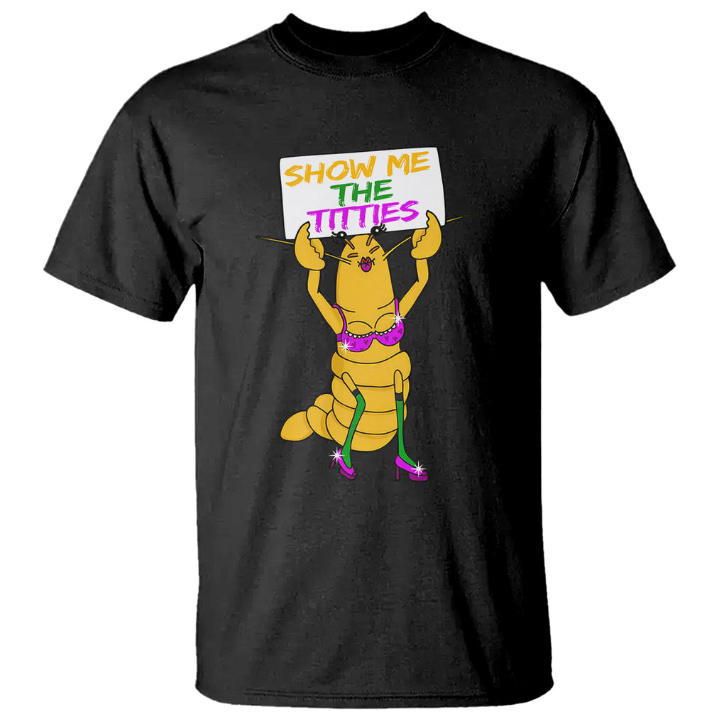 Funny Mardi Gras T Shirt Show Me The Titties Sexy Crawfish TS02 Black Printyourwear