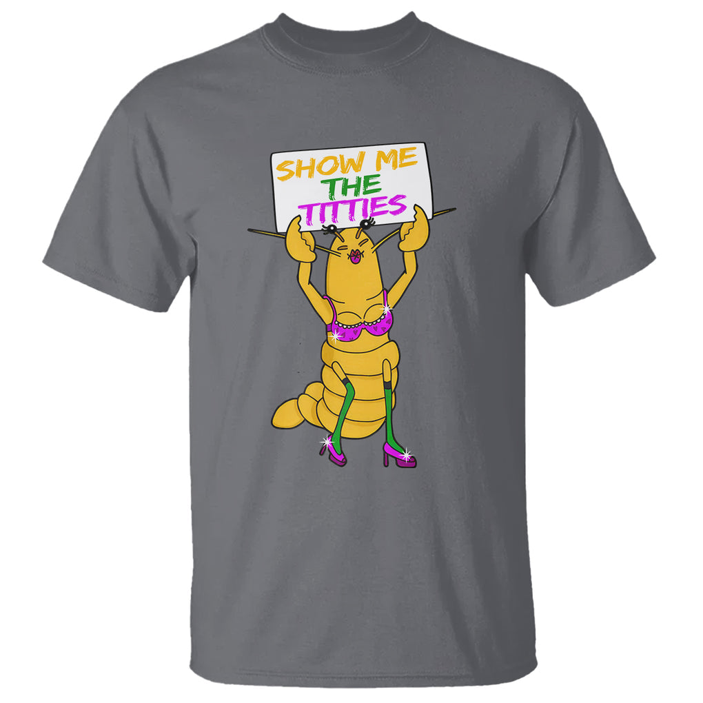 Funny Mardi Gras T Shirt Show Me The Titties Sexy Crawfish TS02 Charcoal Printyourwear