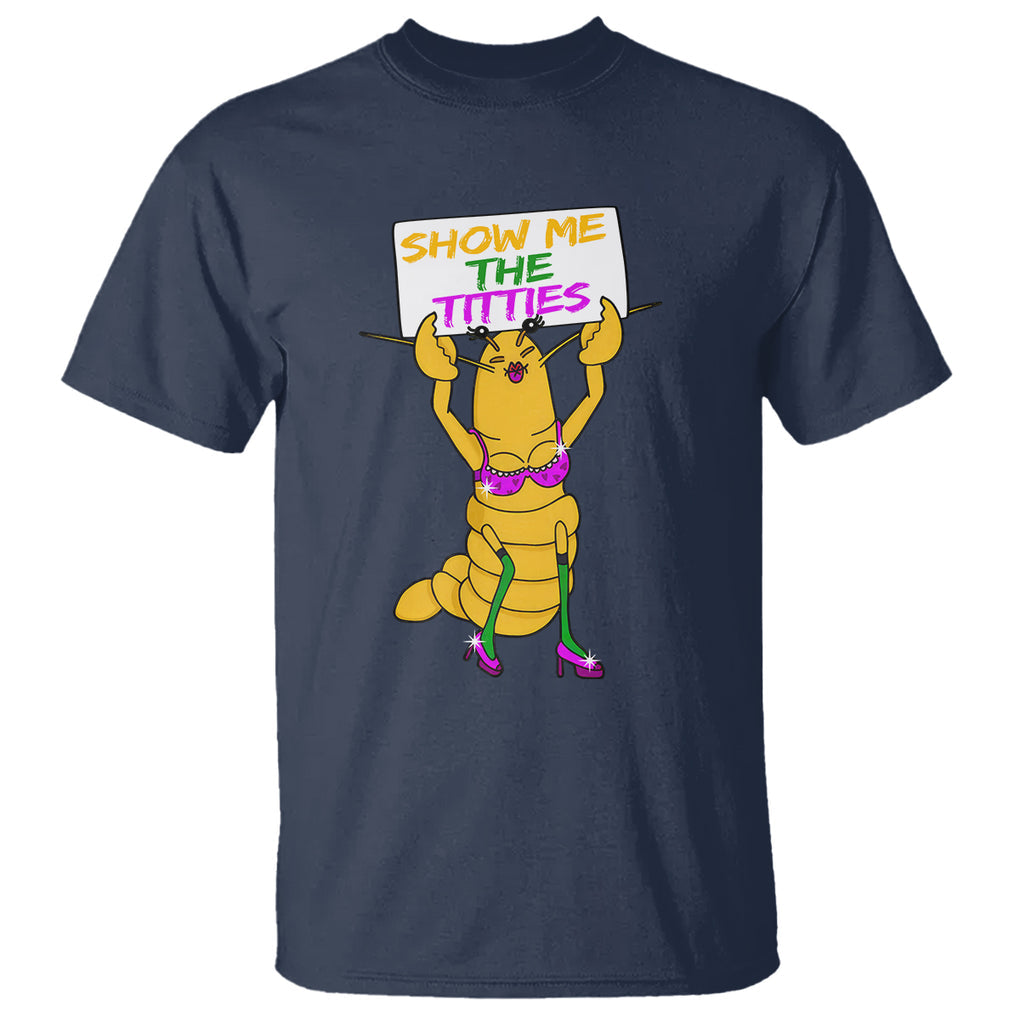 Funny Mardi Gras T Shirt Show Me The Titties Sexy Crawfish TS02 Navy Printyourwear