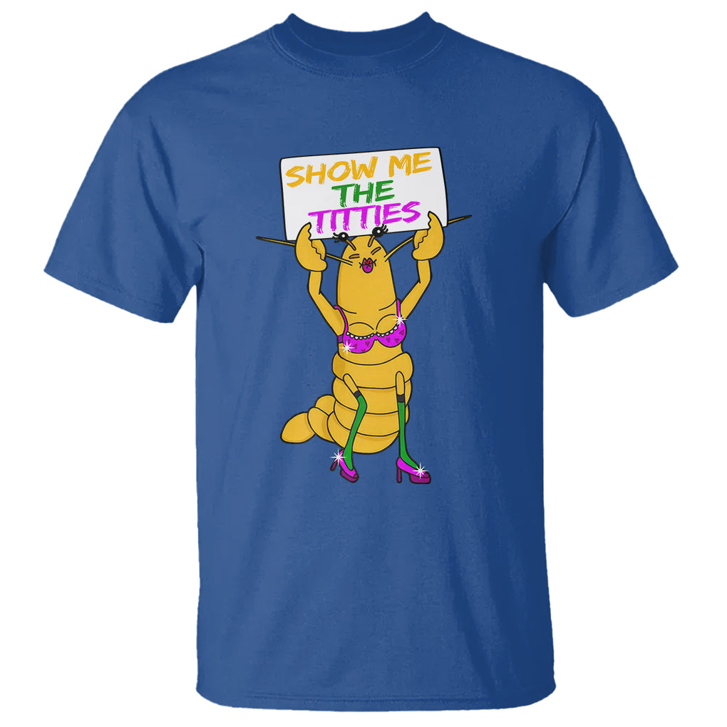 Funny Mardi Gras T Shirt Show Me The Titties Sexy Crawfish TS02 Royal Blue Printyourwear