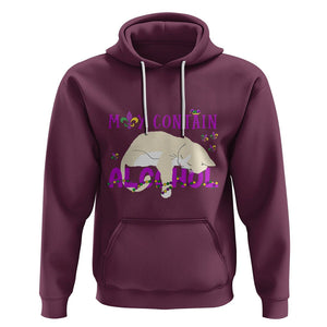 Funny Mardi Gras Drunk Cat Hoodie May Contain Alcohol Drinking Lover TS02 Maroon Printyourwear