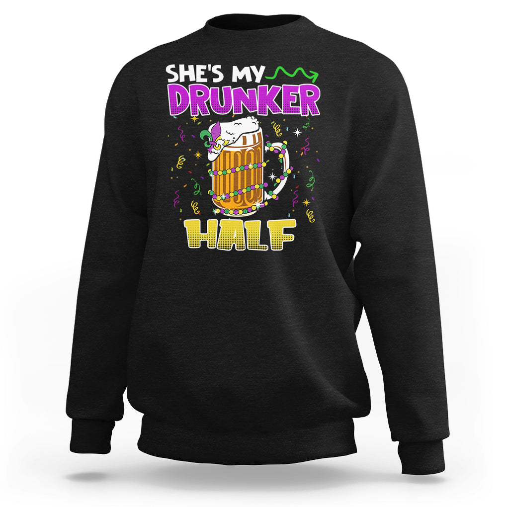 Funny Mardi Gras Drinking Couple Matching Sweatshirt She's My Drunker Half TS02 Black Printyourwear