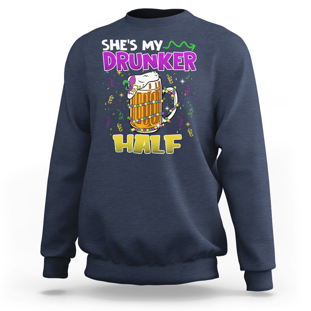 Funny Mardi Gras Drinking Couple Matching Sweatshirt She's My Drunker Half TS02 Navy Printyourwear