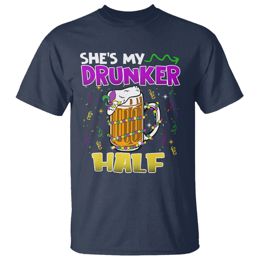 Funny Mardi Gras Drinking Couple Matching T Shirt She's My Drunker Half TS02 Navy Printyourwear