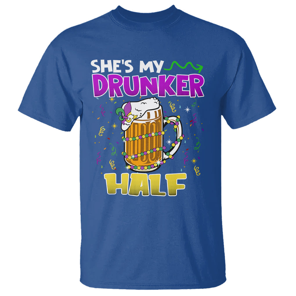 Funny Mardi Gras Drinking Couple Matching T Shirt She's My Drunker Half TS02 Royal Blue Printyourwear