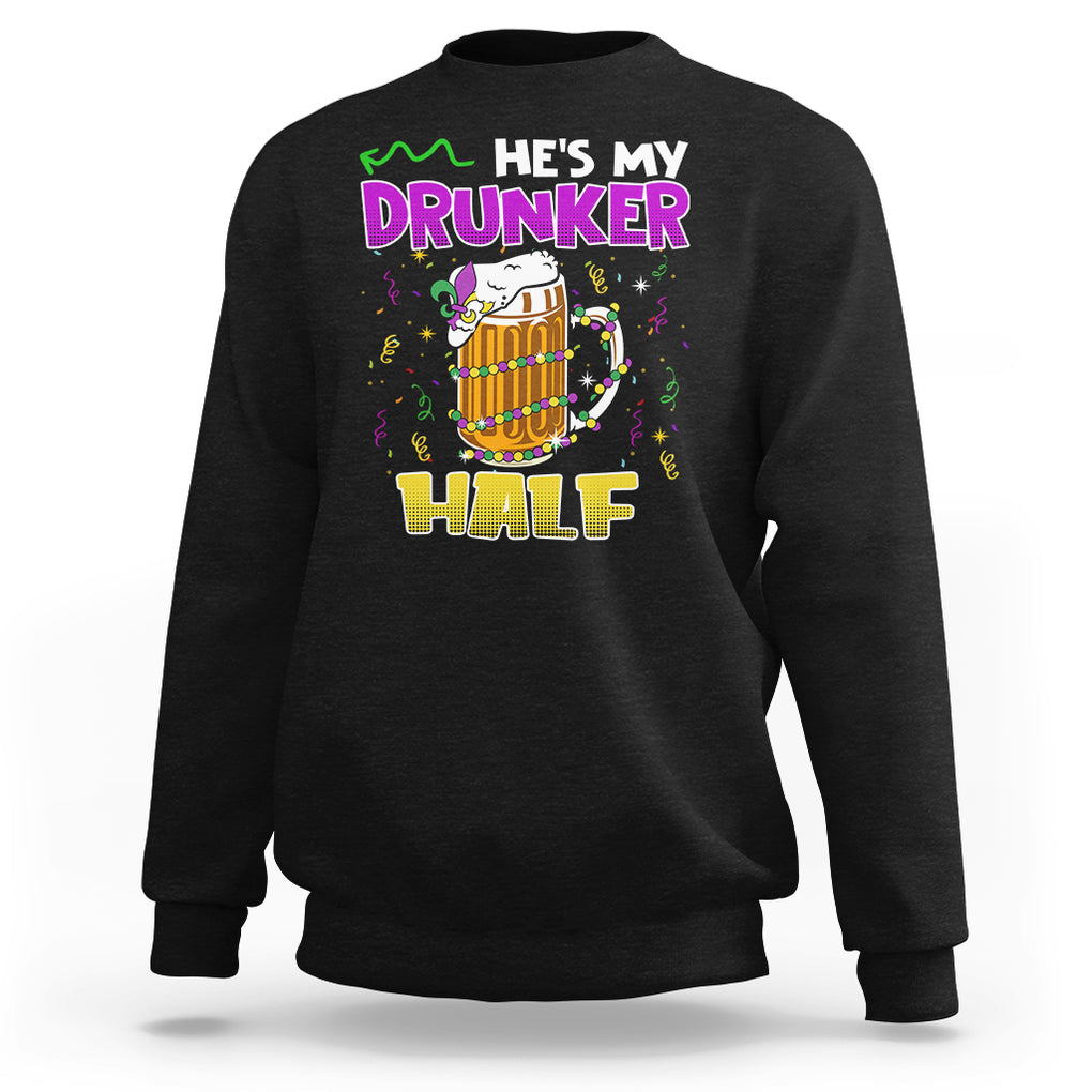 Funny Mardi Gras Drinking Couple Matching Sweatshirt He's My Drunker Half TS02 Black Printyourwear