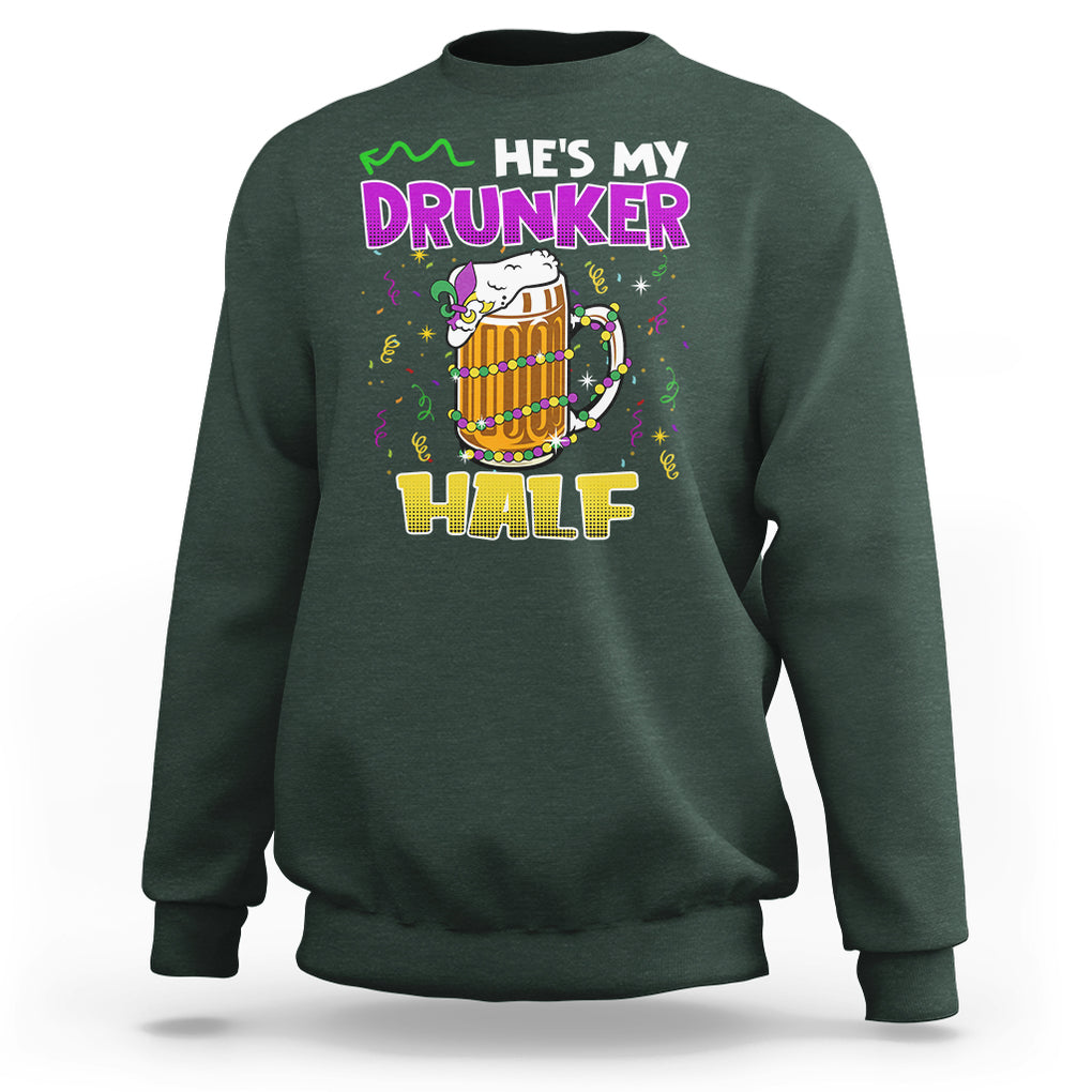 Funny Mardi Gras Drinking Couple Matching Sweatshirt He's My Drunker Half TS02 Dark Forest Green Printyourwear