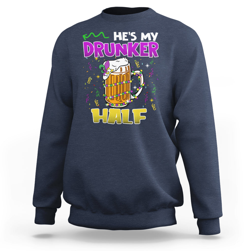 Funny Mardi Gras Drinking Couple Matching Sweatshirt He's My Drunker Half TS02 Navy Printyourwear