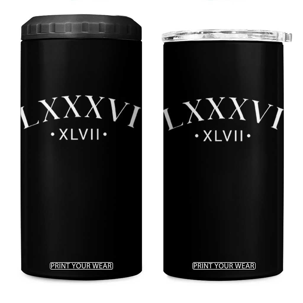 LXXXVI XLVII 4 in 1 Can Cooler Tumbler 86 47 Roman Numerals TS02 One Size: 16 oz Black Print Your Wear