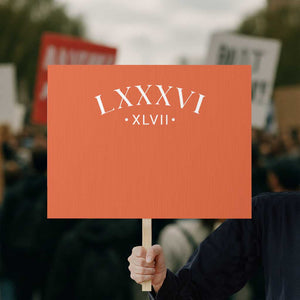 LXXXVI XLVII Protest Sign 86 47 Roman Numerals TS02 Horizontal 18" × 24" Orange Print Your Wear