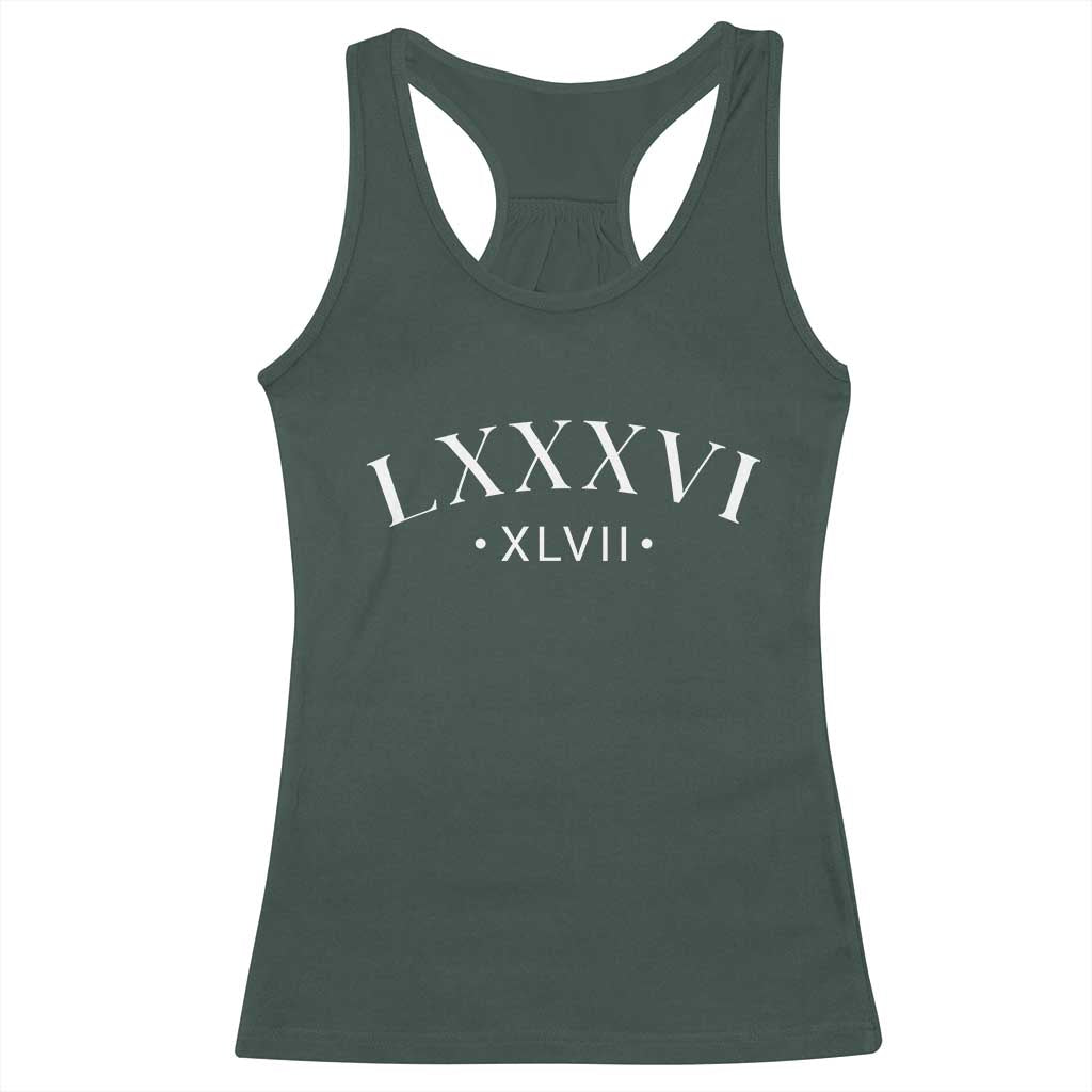 LXXXVI XLVII Racerback Tank Top 86 47 Roman Numerals TS02 Dark Forest Green Print Your Wear