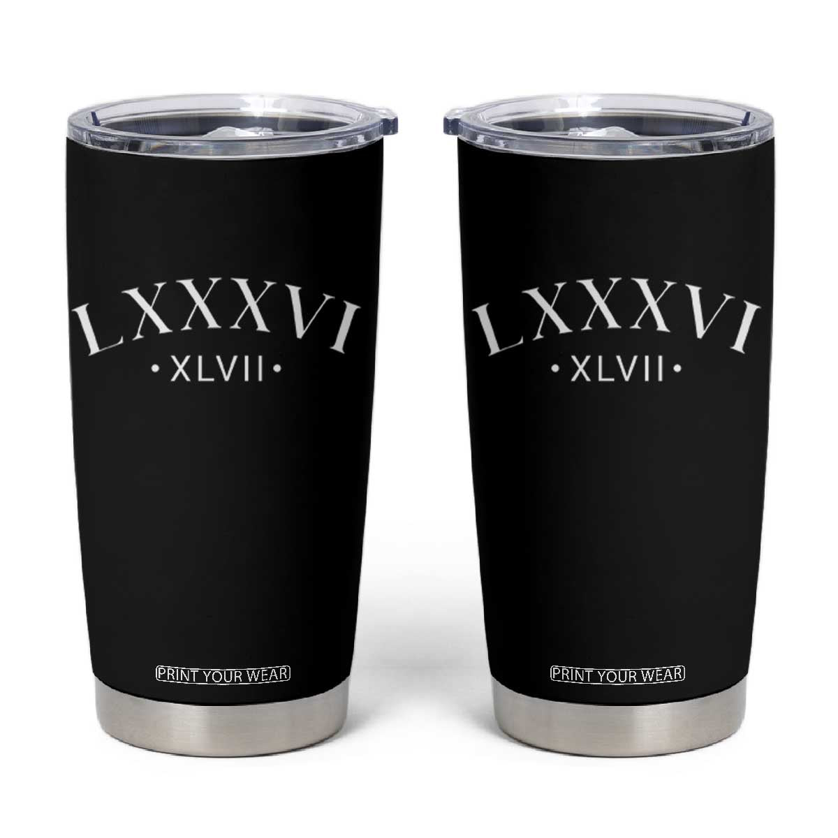 LXXXVI XLVII Tumbler Cup 86 47 Roman Numerals TS02 Black Print Your Wear