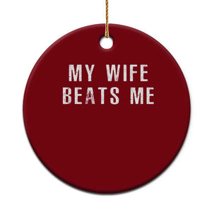 Funny Husband Joke Ceramic Ornament My Wife Beats Me TS02 1pc Red Print Your Wear