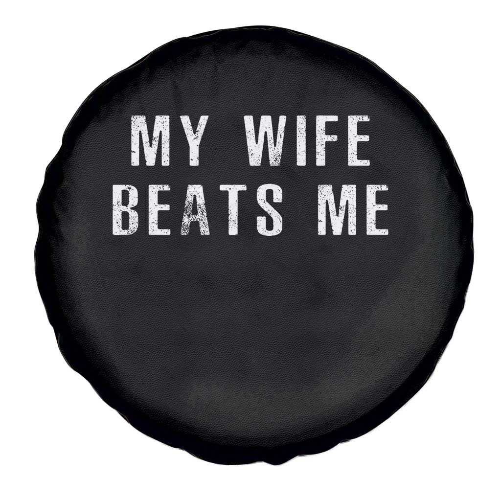 Funny Husband Joke Spare Tire Cover My Wife Beats Me TS02 Print Your Wear