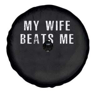 Funny Husband Joke Spare Tire Cover My Wife Beats Me TS02 Print Your Wear