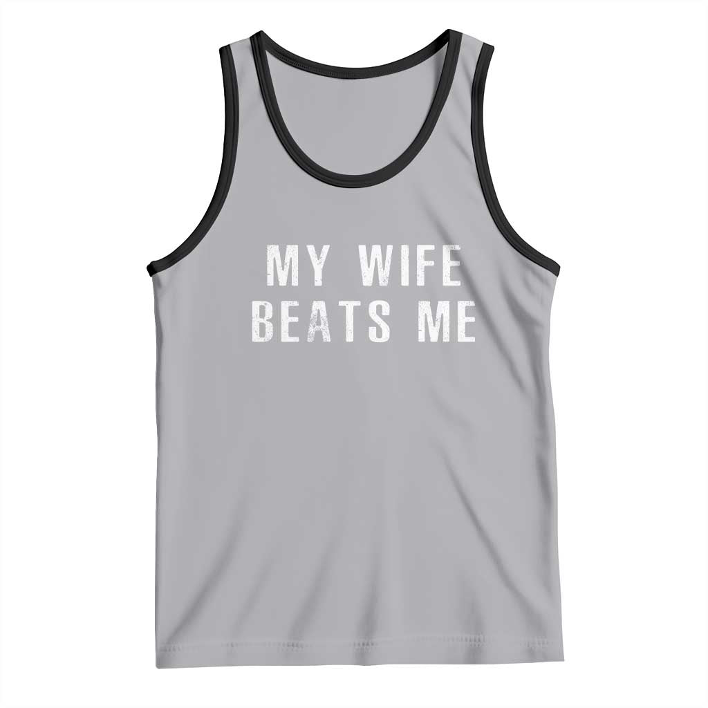 Funny Husband Joke Tank Top My Wife Beats Me TS02 Athletic Heather Black Print Your Wear