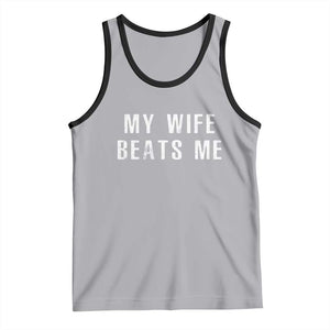 Funny Husband Joke Tank Top My Wife Beats Me TS02 Athletic Heather Black Print Your Wear