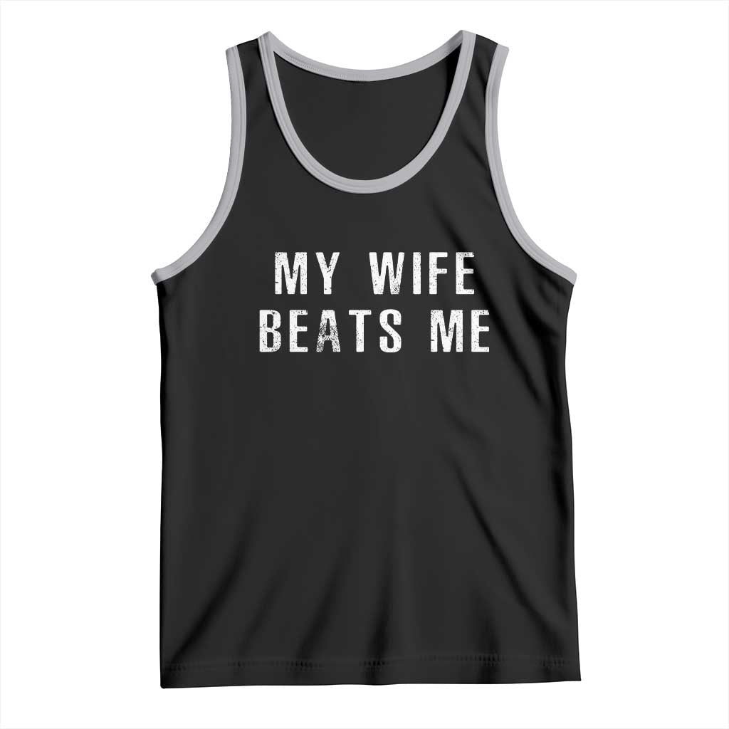 Funny Husband Joke Tank Top My Wife Beats Me TS02 Black Athletic Heather Print Your Wear