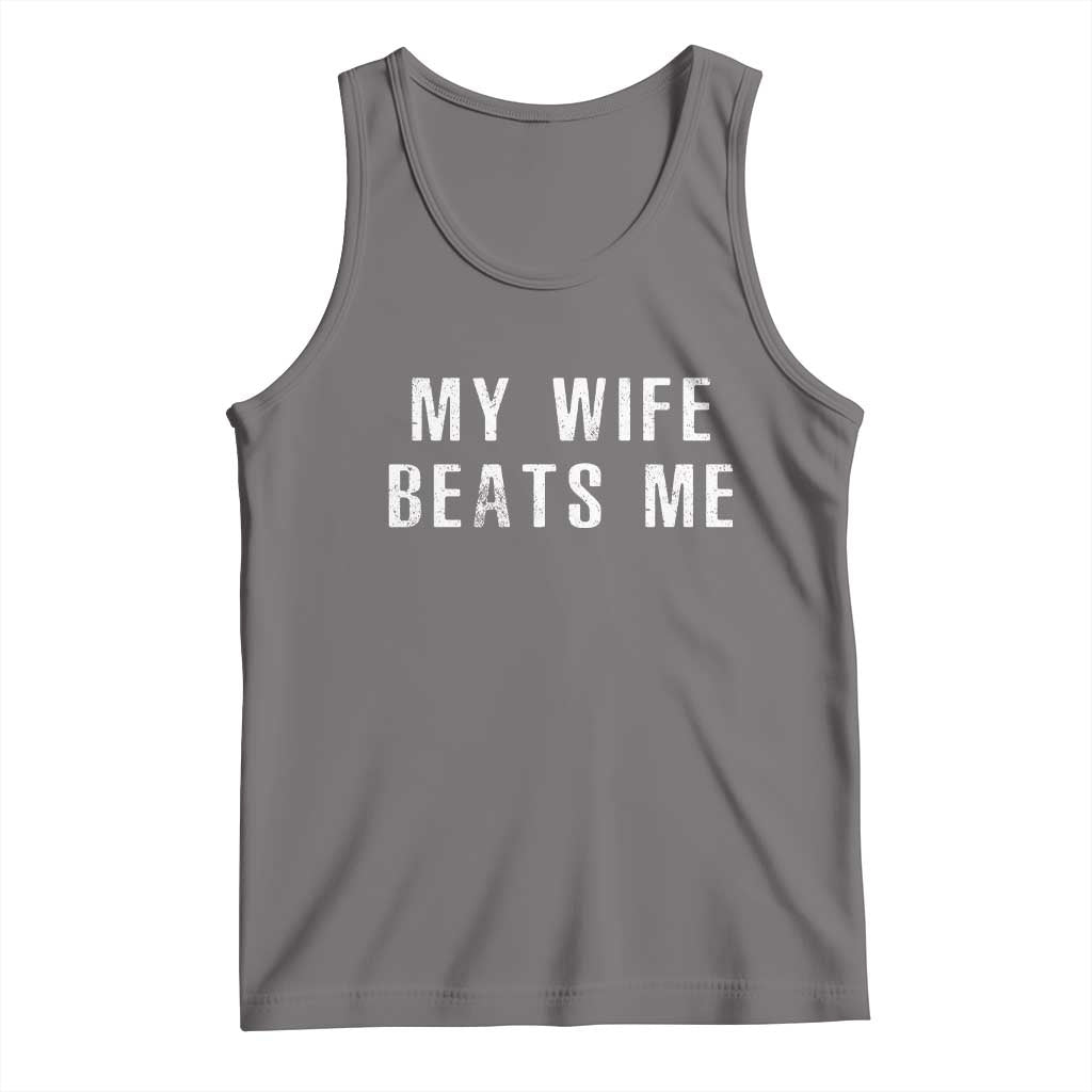Funny Husband Joke Tank Top My Wife Beats Me TS02 Deep Heather Print Your Wear