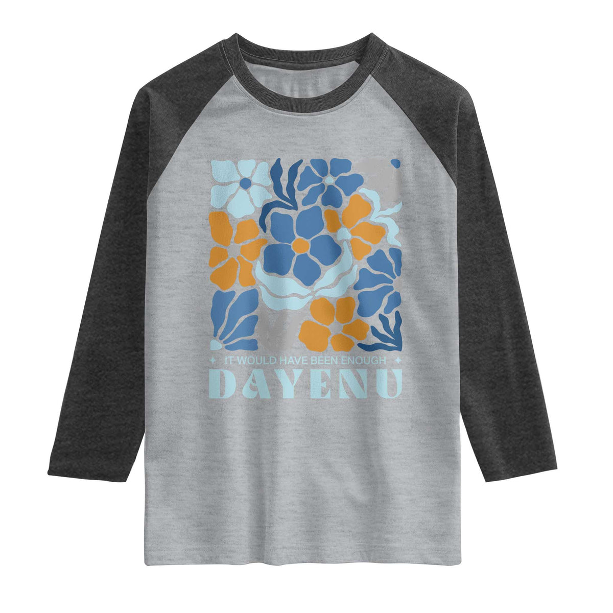 Dayenu Passover Jewish Holiday Floral Retro Raglan Shirt It Would Have Been Enough Meaningful Seder Gift TS02 Heather Gray Heather Charcoal Print Your Wear