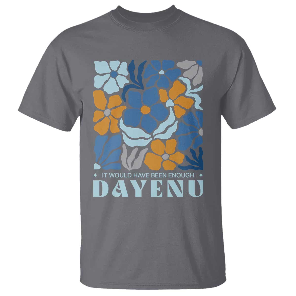 Dayenu Passover Jewish Holiday Floral Retro T Shirt It Would Have Been Enough Meaningful Seder Gift TS02 Charcoal Print Your Wear