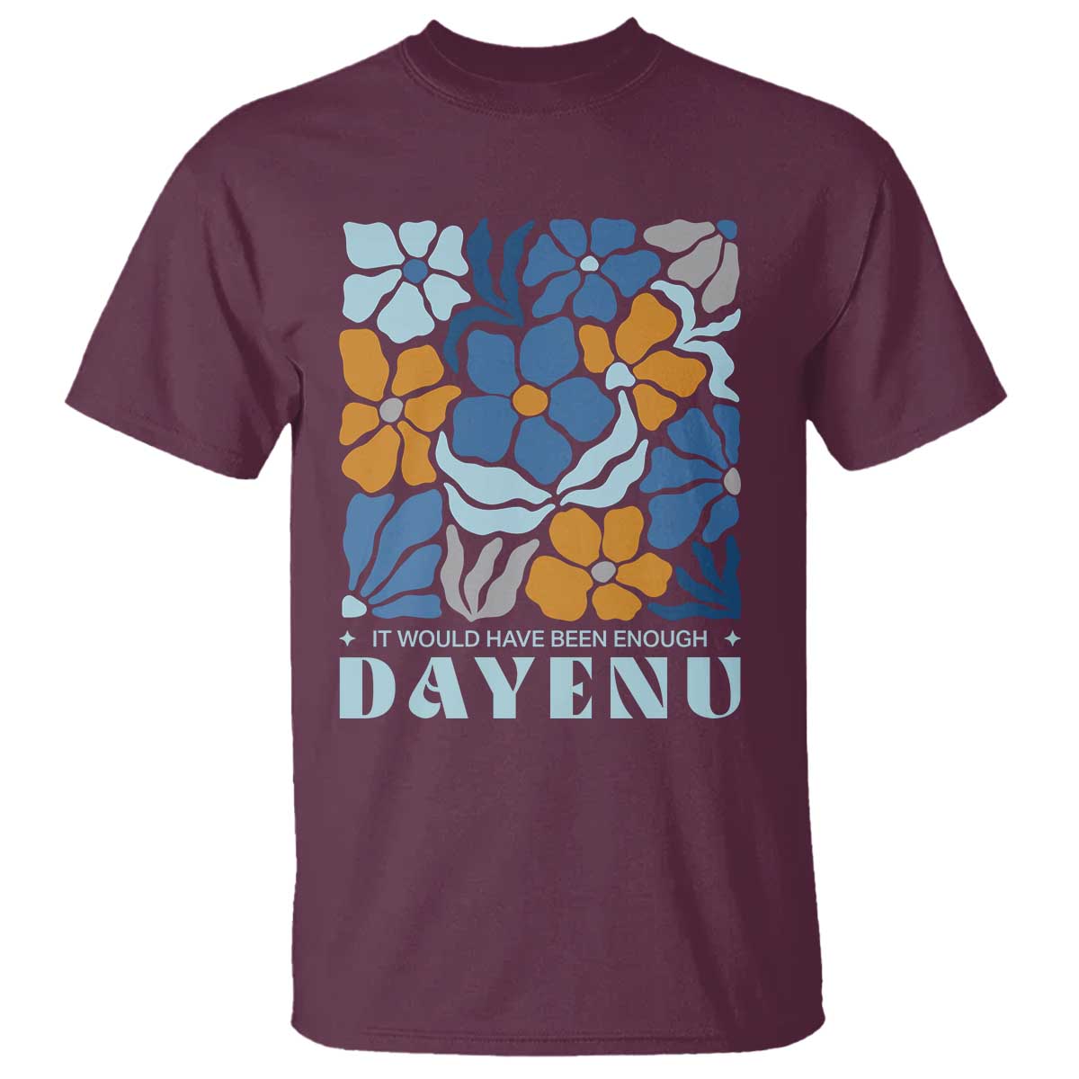 Dayenu Passover Jewish Holiday Floral Retro T Shirt It Would Have Been Enough Meaningful Seder Gift TS02 Maroon Print Your Wear