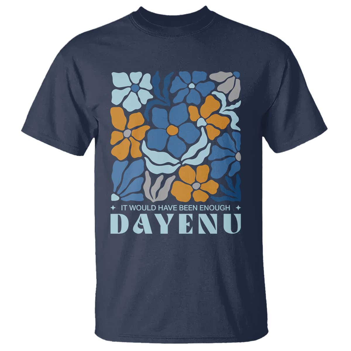 Dayenu Passover Jewish Holiday Floral Retro T Shirt It Would Have Been Enough Meaningful Seder Gift TS02 Navy Print Your Wear