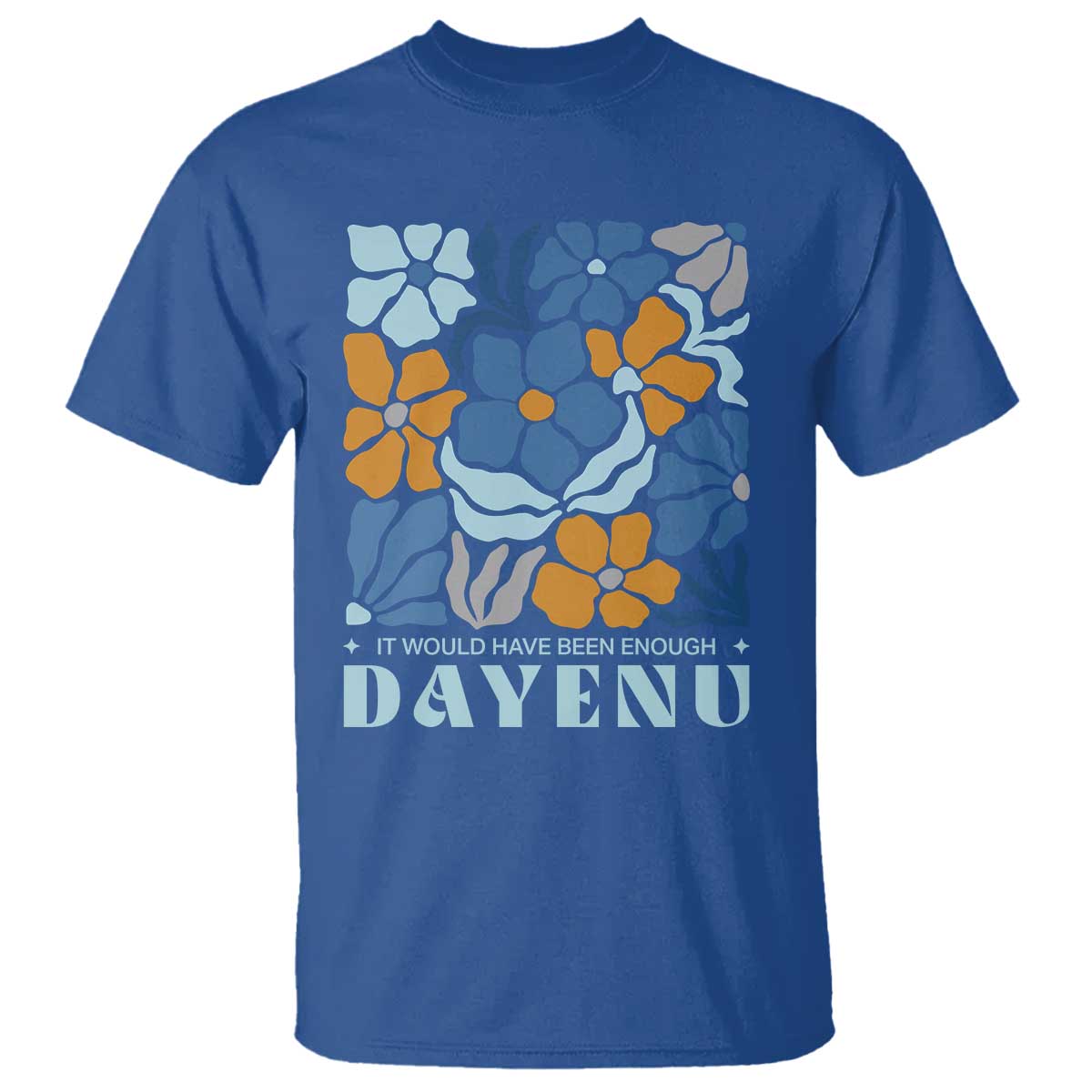 Dayenu Passover Jewish Holiday Floral Retro T Shirt It Would Have Been Enough Meaningful Seder Gift TS02 Royal Blue Print Your Wear