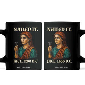 Funny Biblical Jael Nailed It Vintage Coffee Mug Strong Woman Bible Story Dark Humor Meme TS02 Black Print Your Wear