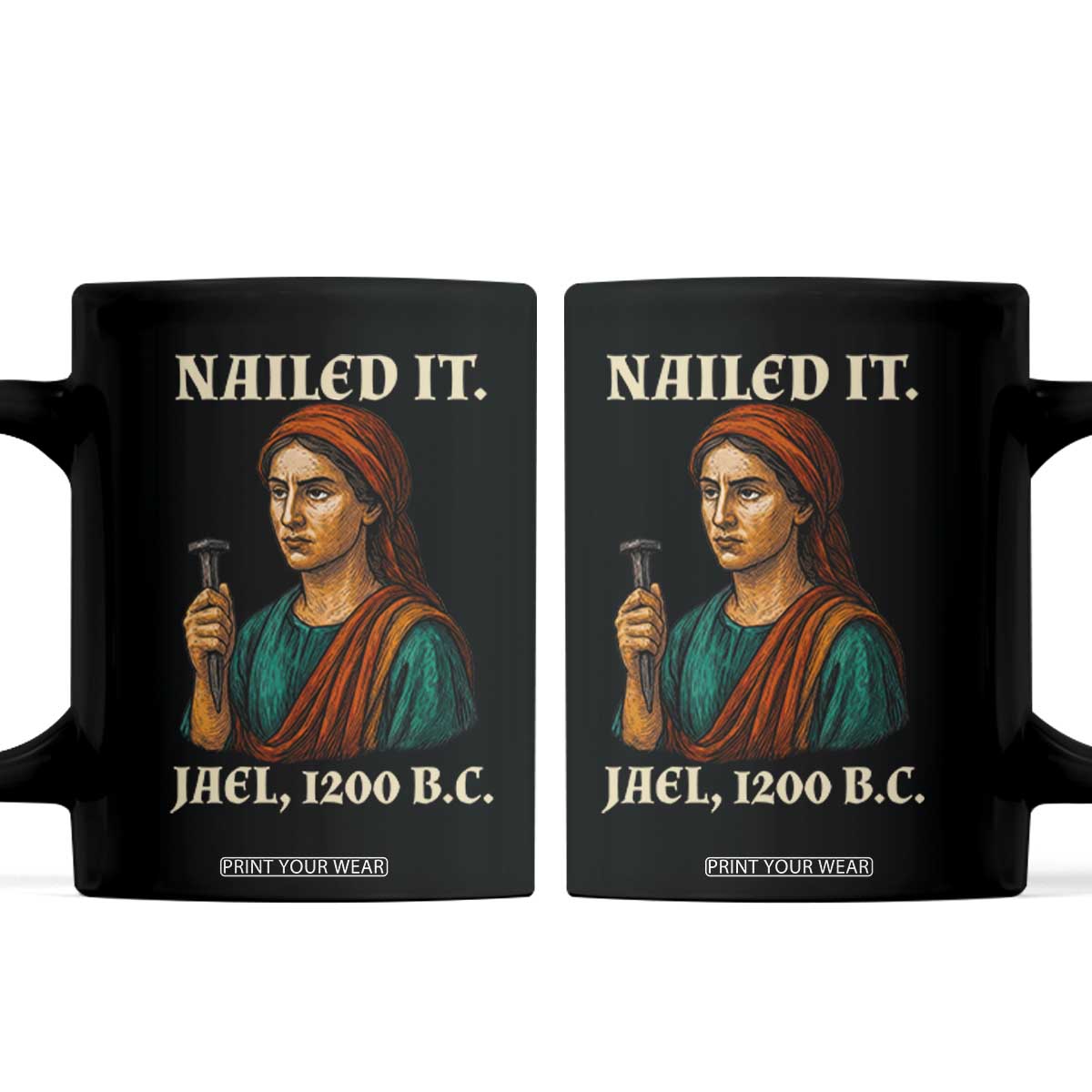Funny Biblical Jael Nailed It Vintage Coffee Mug Strong Woman Bible Story Dark Humor Meme TS02 Black Print Your Wear