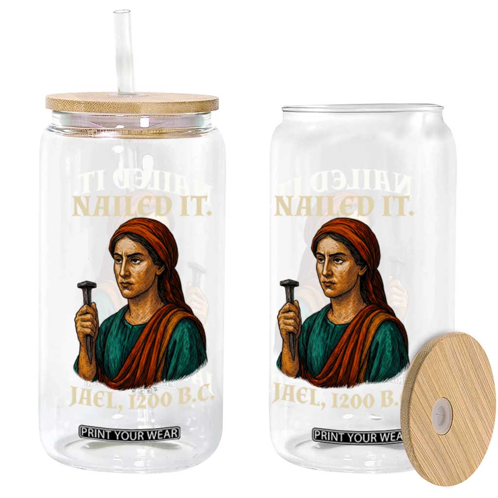 Funny Biblical Jael Nailed It Vintage Glass Can Strong Woman Bible Story Dark Humor Meme TS02 Print Your Wear