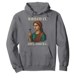 Funny Biblical Jael Nailed It Vintage Hoodie Strong Woman Bible Story Dark Humor Meme TS02 Charcoal Print Your Wear