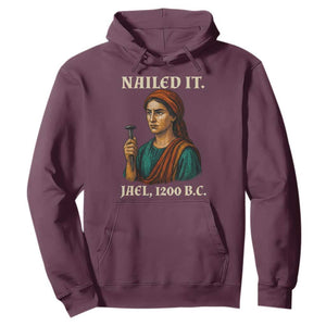 Funny Biblical Jael Nailed It Vintage Hoodie Strong Woman Bible Story Dark Humor Meme TS02 Maroon Print Your Wear