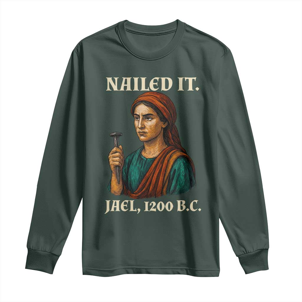 Funny Biblical Jael Nailed It Vintage Long Sleeve Shirt Strong Woman Bible Story Dark Humor Meme TS02 Dark Forest Green Print Your Wear