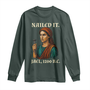 Funny Biblical Jael Nailed It Vintage Long Sleeve Shirt Strong Woman Bible Story Dark Humor Meme TS02 Dark Forest Green Print Your Wear