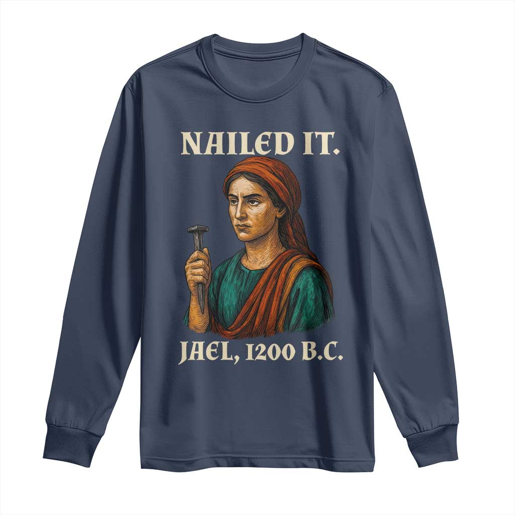 Funny Biblical Jael Nailed It Vintage Long Sleeve Shirt Strong Woman Bible Story Dark Humor Meme TS02 Navy Print Your Wear