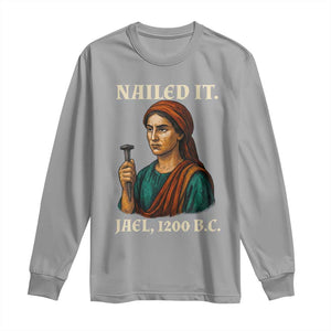 Funny Biblical Jael Nailed It Vintage Long Sleeve Shirt Strong Woman Bible Story Dark Humor Meme TS02 Sport Gray Print Your Wear