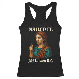 Funny Biblical Jael Nailed It Vintage Racerback Tank Top Strong Woman Bible Story Dark Humor Meme TS02 Black Print Your Wear